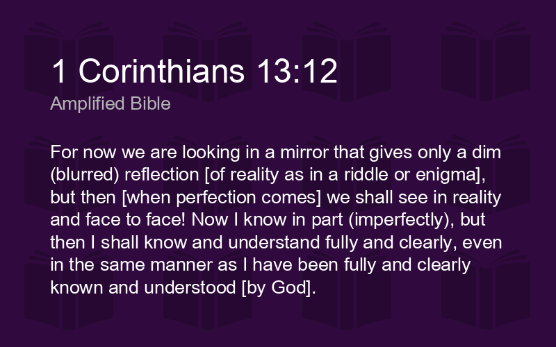 I Cor 13.12